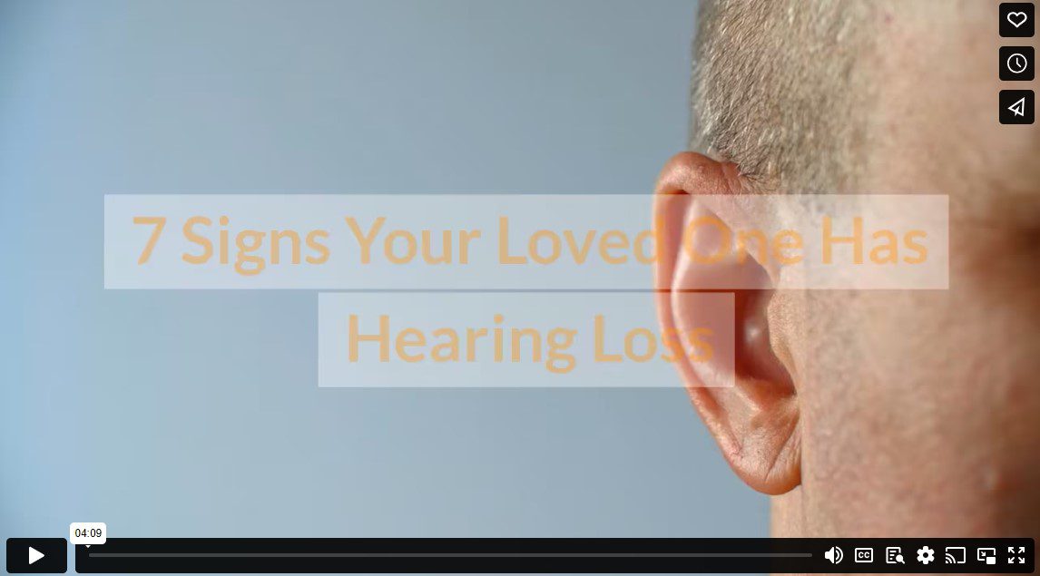 7 Signs Your Loved One Has Hearing Loss